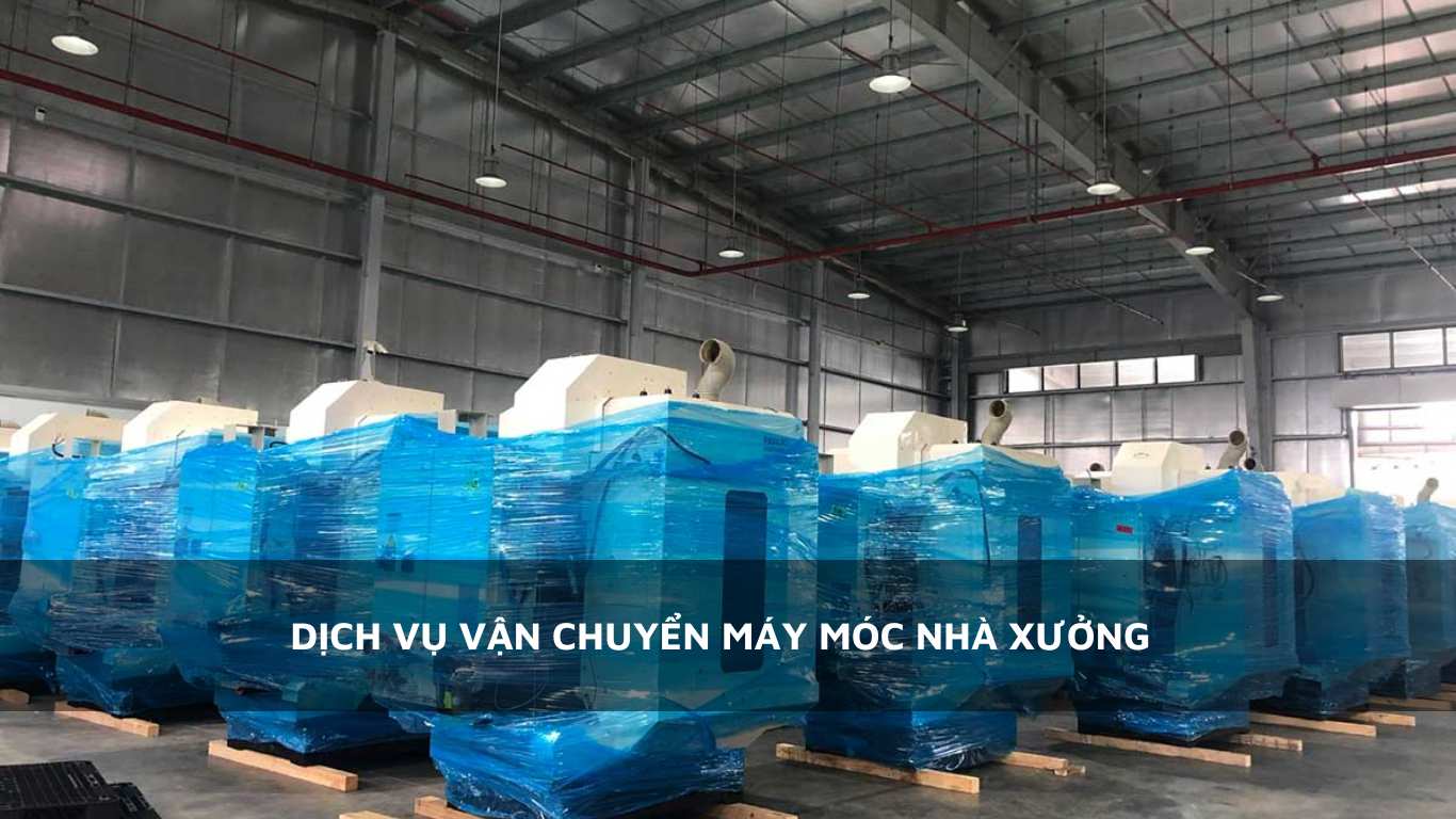 Dịch vụ vận chuyển máy móc nhà xưởng