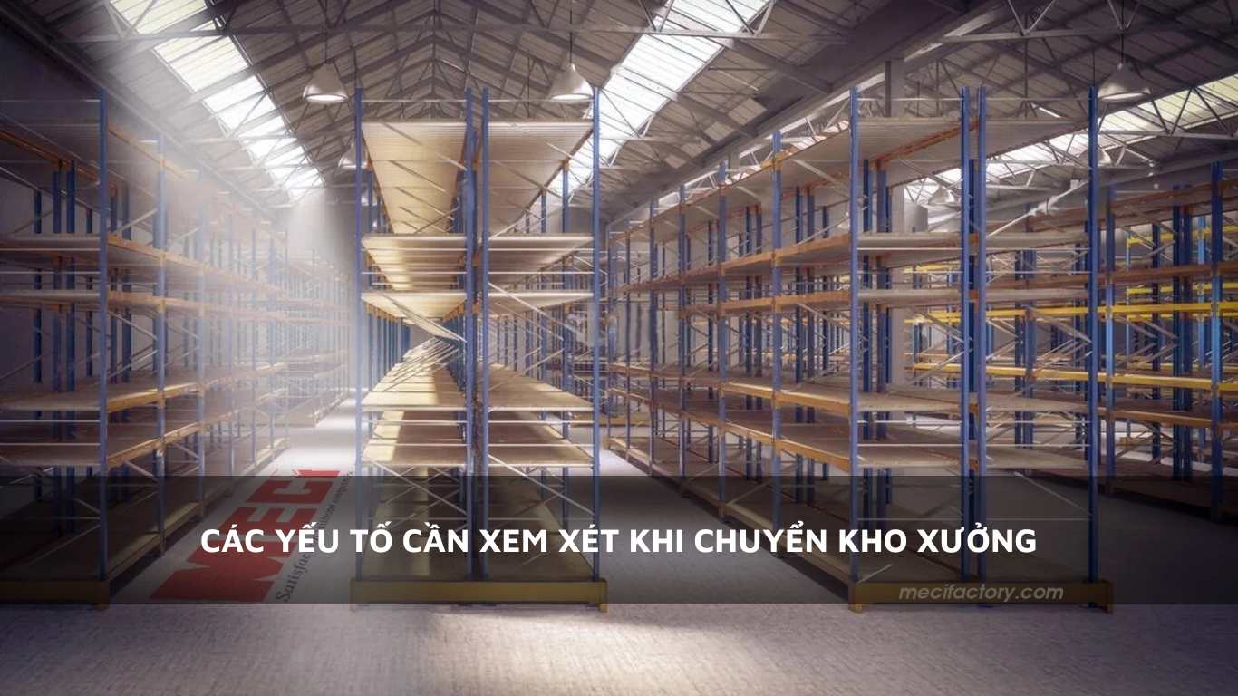 Các yếu tố cần xem xét khi chuyển kho xưởng