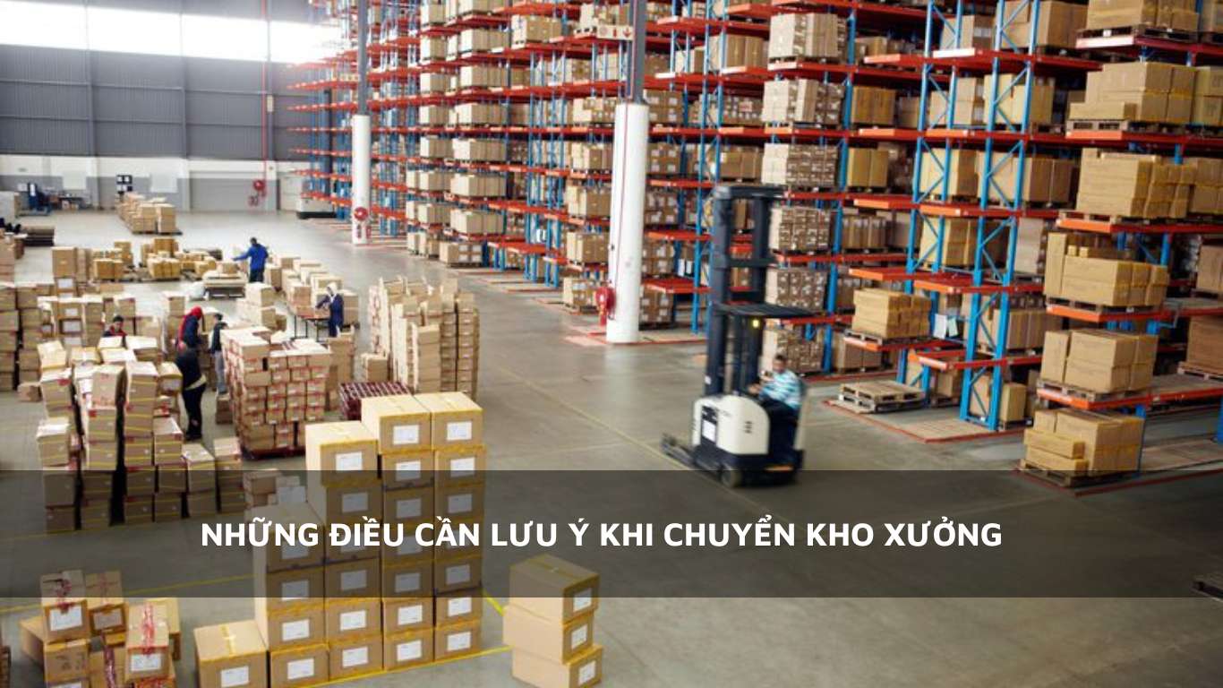 Những điều cần lưu ý khi chuyển kho xưởng